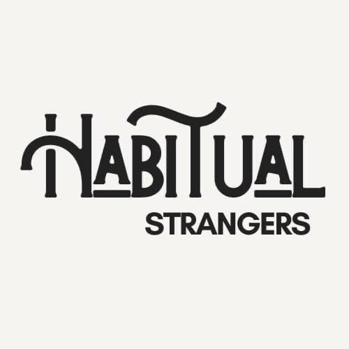Habitual Strangers